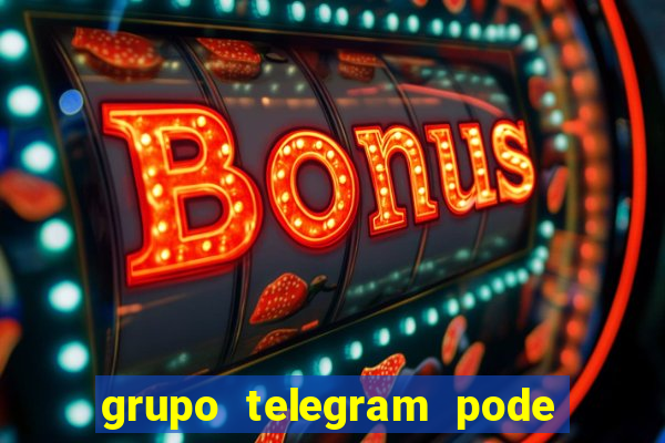 grupo telegram pode tudo gay